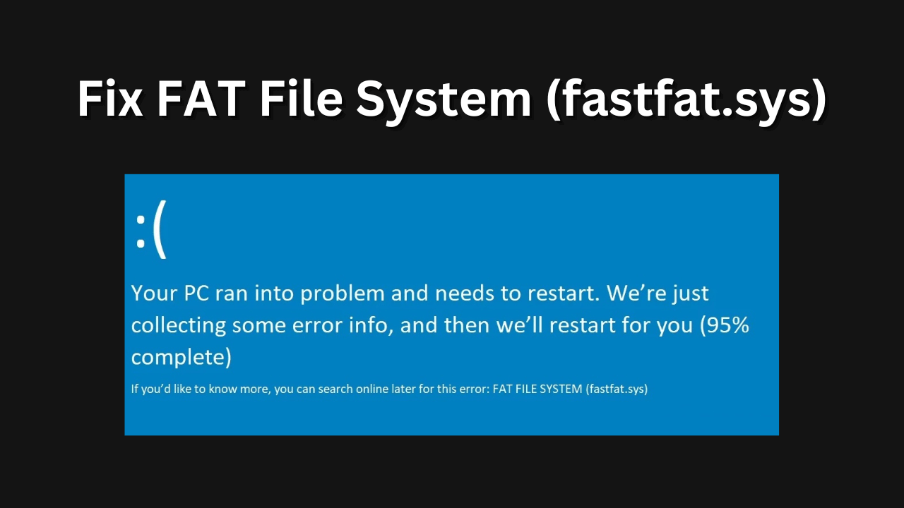 11 Best Ways to Fix Fat File System Error (fastfat.sys)
